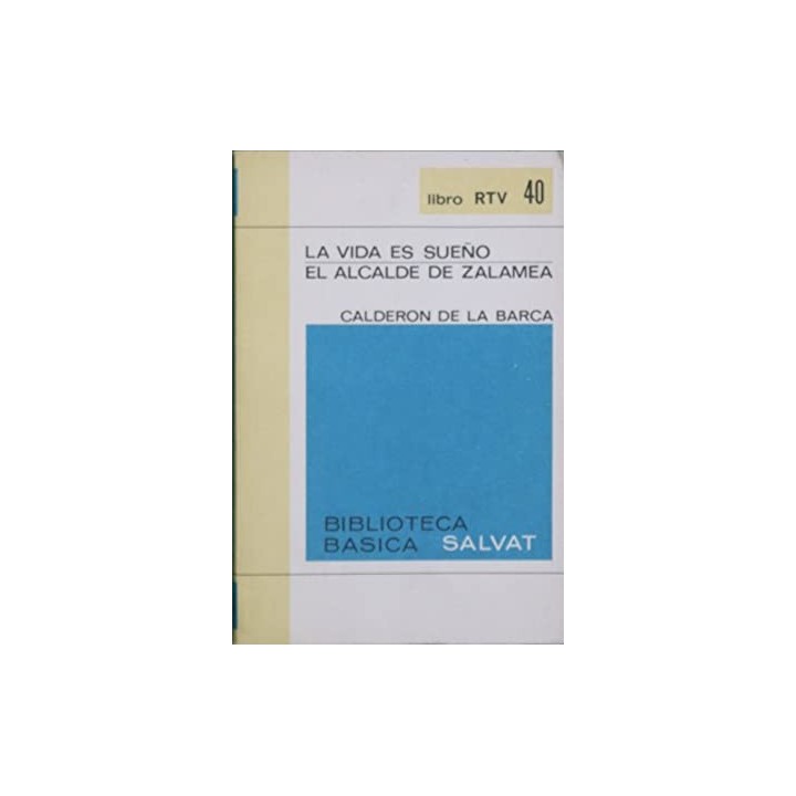La vida es sueño / El alcalde de Zalamea